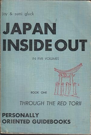 Seller image for Japan Inside Out Book One: Through the Red Torii for sale by Jonathan Grobe Books