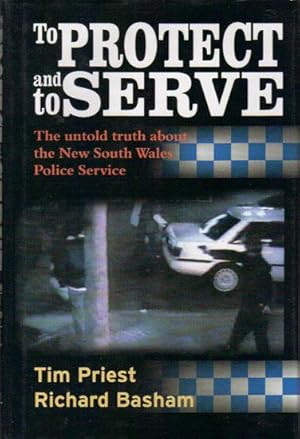 Seller image for TO PROTECT AND TO SERVE. for sale by Black Stump Books And Collectables