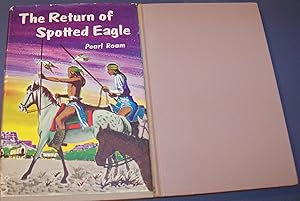 Bild des Verkufers fr THE RETURN OF SPOTTED EAGLE zum Verkauf von Wilson Book Research