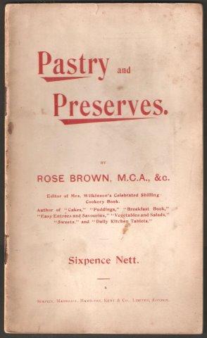 Pastry and Preserves. A handbook of Easy and Reliable Recipes. 1st. edn.