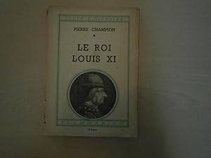 Seller image for Le Roi Louis Xi for sale by Le temps retrouv