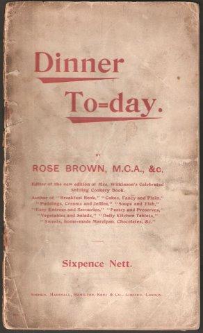 Dinner To-Day. A handbook of suggestions for variety and economy in the daily diet. 1st. edn.