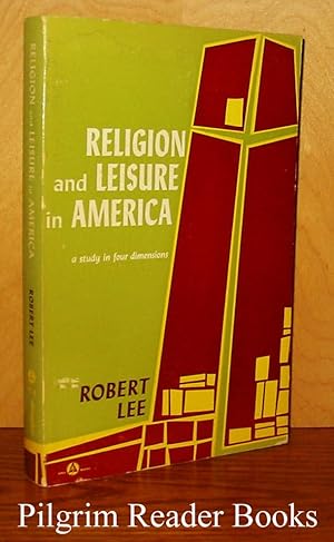 Religion and Leisure in America: A Study in Four Dimensions.
