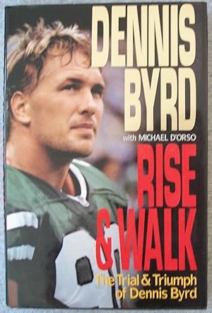 Imagen del vendedor de Rise and Walk: The Trial and Triumph of Dennis Byrd a la venta por Book Nook