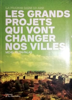 Les grands projets qui vont changer nos villes : La France dans 10 ans