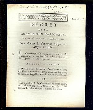 Immagine del venditore per REVOLUTION FRANAISE - Citoyen BRETECHE - DECRET de la CONVENTION NATIONALE , 1 Pour DONNER la COURONNE CIVIQUE au CITOYEN BRETCHE 2 QUI RVOQUE les CONGS ACCORDS aux MILITAIRES de tous GRADES , Des 5 et 8 Mars 1793 , l'An second de la Rpublique Franaise , venduto da LA FRANCE GALANTE