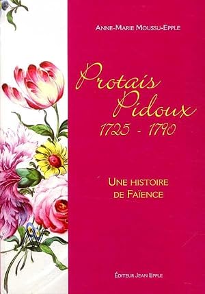 Protais Pidoux 1725-1790 - Une histoire de la faïence