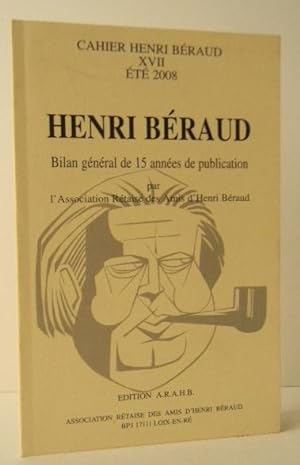 HENRI BERAUD. BILAN GENERAL DE 15 ANNEES DE PUBLICATION PAR LARAHB. Cahiers Henri Béraud XVII.
