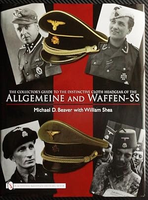 The Collector's Guide to the Distinctive Cloth Headgear of the Allgemeine and Waffen-SS: