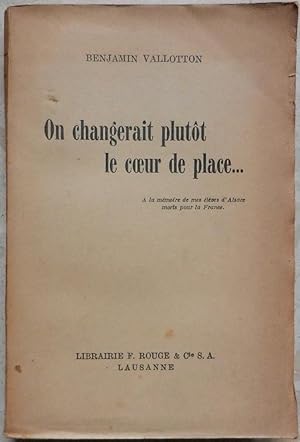 Imagen del vendedor de On changerait plutt le coeur de place. a la venta por Librairie les mains dans les poches