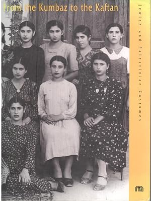 Seller image for from the Kumbaz to the Kaftan Jewish and Palestinian Costumes for sale by BookStore Jerusalem
