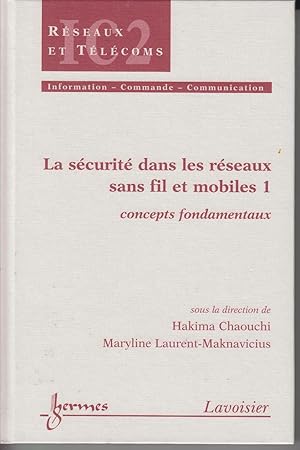 Seller image for La scurit dans les rseaux sans fil et mobiles - Tome 1. Concepts fondamentaux. for sale by CANO