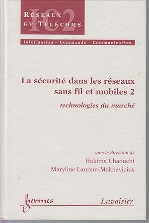 Seller image for La scurit dans les rseaux sans fil et mobiles - Tome 2. Technologies du march. for sale by CANO