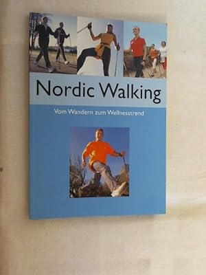 Seller image for Nordic Walking : vom Wandern zum Wellnesstrend. for sale by Versandantiquariat Christian Back