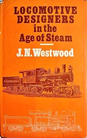 Immagine del venditore per Locomotive Designers in the Age of Steam venduto da 20th Century Lost & Found