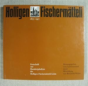 Bild des Verkufers fr Holligen, Fischermtteli 1877 - 1977. Festschrift zur Hundertjahrfeier des Holligen-Fischermtteli-Leists. zum Verkauf von Antiquariat Hanfgarten