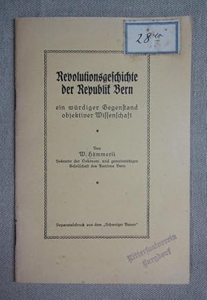 Imagen del vendedor de Revolutionsgeschichte der Republik Bern - ein wrdiger Gegenstand objektiver Wissenschaft. a la venta por Antiquariat Hanfgarten