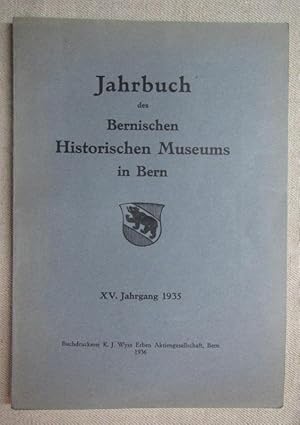 Bild des Verkufers fr Jahrbuch des Bernischen Historischen Museums in Bern. XV. Jahrgang, 1935. zum Verkauf von Antiquariat Hanfgarten