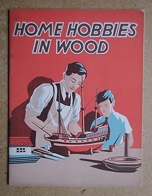 Home Hobbies In Wood. Useful Things That You Will Enjoy Making.