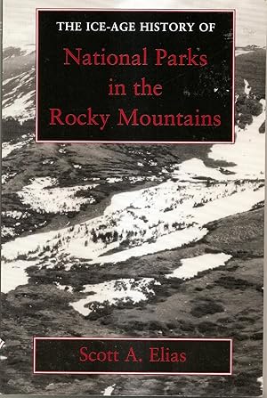 Bild des Verkufers fr The Ice-Age History of National Parks in the Rocky Mountains zum Verkauf von Hockley Books