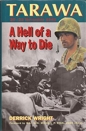 Bild des Verkufers fr A Hell of a Way to Die: Tarawa Atoll 20-23 November 1943 zum Verkauf von Auldfarran Books, IOBA