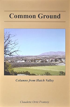Common Ground: Columns From the Hatch Valley