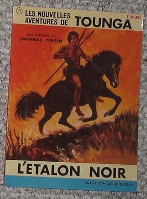 L'ETALON NOIR. Les nouvelles aventures de TOUNGA #71.- Une Histoire Du Journal TinTin. - French L...