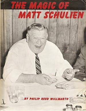 Seller image for The Magic of Matt Schulien Chicago's Biggest Magical Entertainer. Including several excellent photographs by Fabian, of Park Ridge; and "Not the Best, But the Biggest" by Frances Ireland Marshall. for sale by City Basement Books