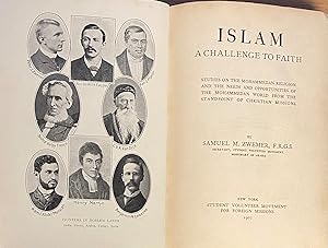 Immagine del venditore per Islam. A Challenge to Faith. Studies on the Mohammedan Religion and the Needs and Opportunities of the Mohammedan World from the Standpoint of Christian Missions. venduto da FOLIOS LIMITED