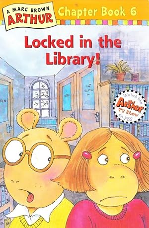 Seller image for Locked in the Library! A MARC BROWN ARTHUR Chapter Book 6 for sale by Nanny's Web