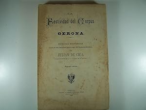 Imagen del vendedor de LA FESTIVIDAD DEL CORPUS EN GERONA: NOTICIAS HISTORICAS ACERCA DE ESTA FESTIVIDAD DESDE EL SIGLO XIV HASTA NUESTROS DIAS a la venta por Costa LLibreter