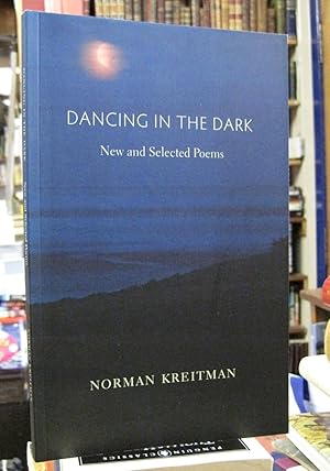 Image du vendeur pour Dancing in the Dark - New and Selected Poems (signed copy) mis en vente par Edinburgh Books