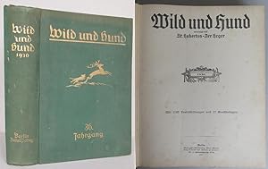 Wild und Hund, illustrierte Jagdzeitung. Vereinigt mit St. Hubertus-Der Heger. 36. Jahrgang, 1930