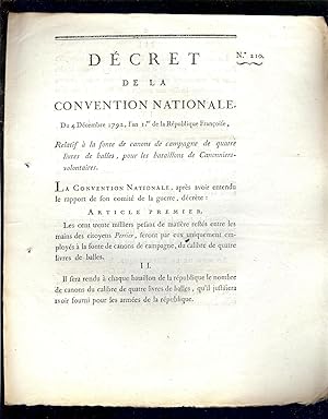 Immagine del venditore per REVOLUTION FRANAISE - DECRET de la CONVENTION NATIONALE , RELATIF  la FONTE de CANONS de CAMPAGNE de QUATRE LIVRES de BALLES , pour les BATAILLONS de CANONNIERS - VOLONTAIRES , du 4 Dcembre 1792 , l'an quatrieme de la Libert venduto da LA FRANCE GALANTE