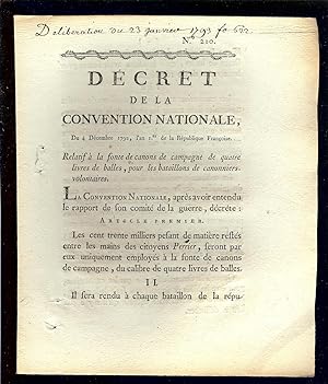 Immagine del venditore per REVOLUTION FRANAISE - DECRET de la CONVENTION NATIONALE 1 RELATIF  la FONTE de CANONS de CAMPAGNE de QUATRE LIVRES de BALLES , pour les BATAILLONS de CANONNIERS - VOLONTAIRES 2  TRAITEMENT des OFFICIERS FRANOIS , PRISONNIERS de GUERRE , des 4 et 6 Dcembre 1792 , l'an quatrieme de la Libert venduto da LA FRANCE GALANTE