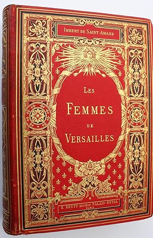 Les Femmes de Versailles La Cour de Louis XIV et Louis XV