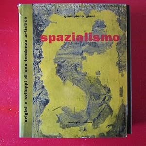 Imagen del vendedor de Spazialismo Origini e sviluppi di una tendenza artistica a la venta por Antonio Pennasilico