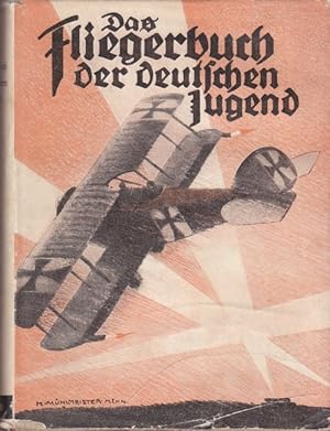 Bild des Verkufers fr Das Fliegerbuch der deutschen Jugend. Geleitwort von Herman Khl. zum Verkauf von Altstadt Antiquariat Goslar