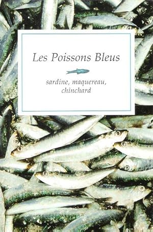 Les Poissons Bleus : Sardine , Maquereau , Chinchard