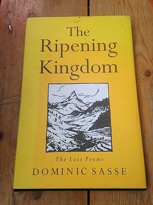 The Ripening Kingdom : The Last Poems