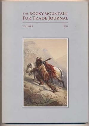 The Rocky Mountain Fur Trade Journal, Volume 5 - 2011