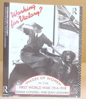 Imagen del vendedor de Working For Victory? Images Of Women In The First World War 1914 - 1918 a la venta por Eastleach Books