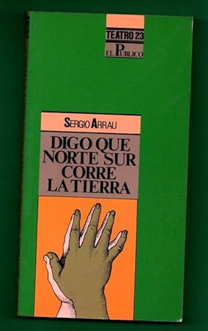 Imagen del vendedor de DIGO QUE NORTE SUR CORRE LA TIERRA. a la venta por Librera DANTE