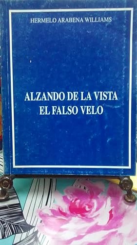 Bild des Verkufers fr Alzando de la vista el falso velo. Prlogo Ernesto Livacic Gazzano zum Verkauf von Librera Monte Sarmiento