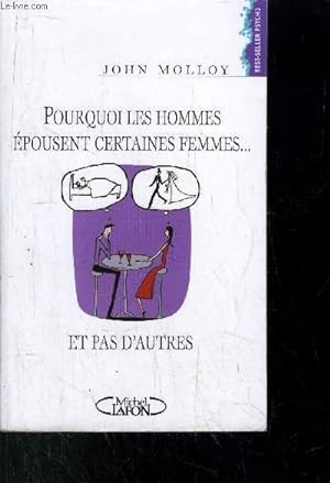 Bild des Verkufers fr POURQUOI LES HOMMES EPOUSENT CERTAINES FEMMES. ET PAS D'AUTRES zum Verkauf von Le-Livre