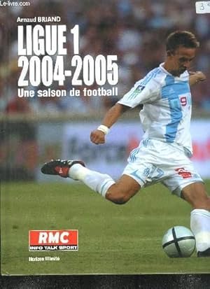 Image du vendeur pour LIGUE 1 2004-2005 UNE SAISON DE FOOTBALL mis en vente par Le-Livre