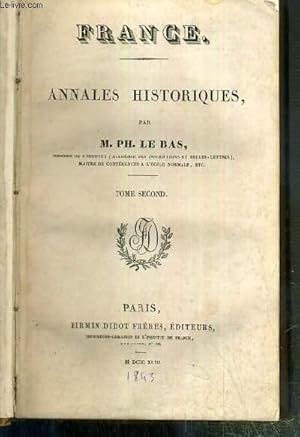 Seller image for ANNALES HISTORIQUES DE LA FRANCE - TOME SECOND - HISTOIRE ET DESCRIPTION DE TOUS LES PEUPLES - L'UNIVERS. for sale by Le-Livre