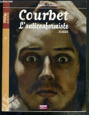 Bild des Verkufers fr COURBET L'ANTICONFORMISTE / COLLECTION CULTURE & SOCIETE - SERIE ART. zum Verkauf von Le-Livre