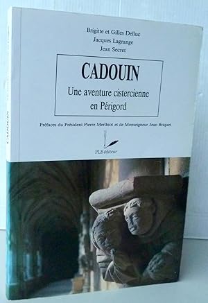 Immagine del venditore per Cadouin, ;une aventure cistercienne en Prigord venduto da Librairie Thot