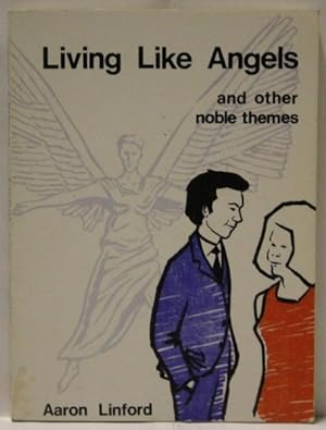 Living Like Angels and Other Noble Themes